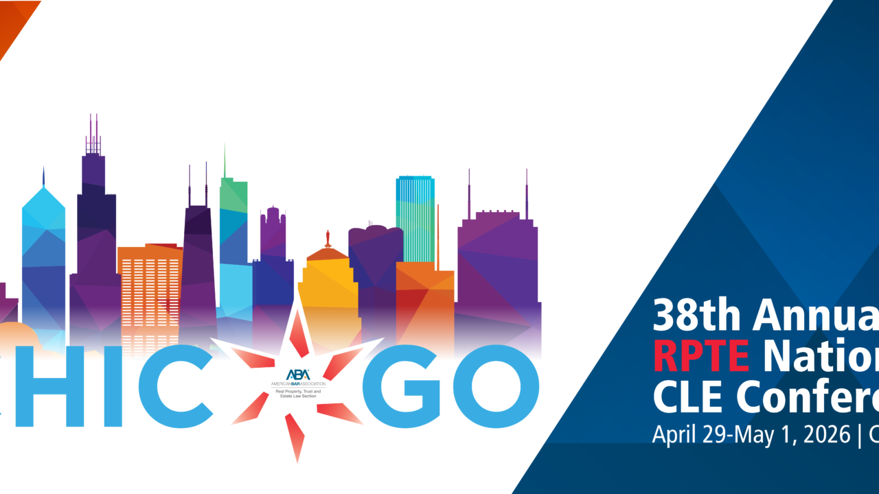 Annual RPTE National CLE Conference | ABA Section of Real Property ...